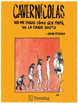 cover image of Cavernícolas--No me digas cómo ser papá, yo la cago solito (Completo)